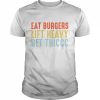 Eat Burgers Lift Heavy Get Thiccc Shirt Classic Men's T-shirt