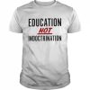 Education Not Indoctrination T- Classic Men's T-shirt