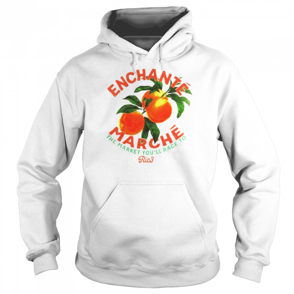 Enchante Marche the market you’ll race to ric3  Unisex Hoodie