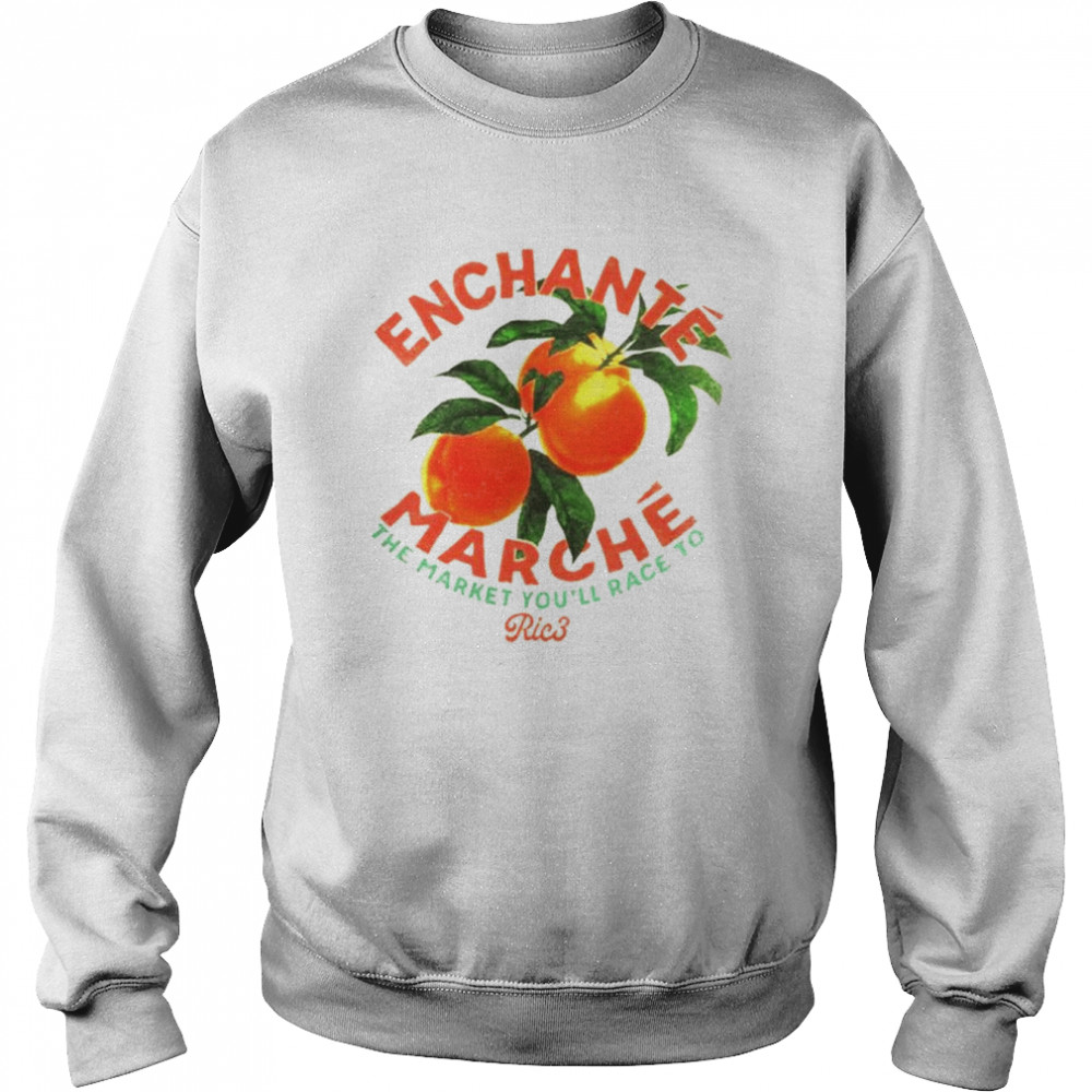 Enchante Marche the market you’ll race to ric3  Unisex Sweatshirt