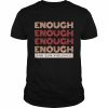 Enough Enough Enough End Gun Violence Shirt Classic Men's T-shirt