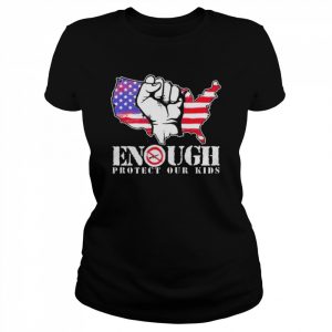 Enough protect our kids stop gun violence protect our kids not guns  Classic Women's T-shirt