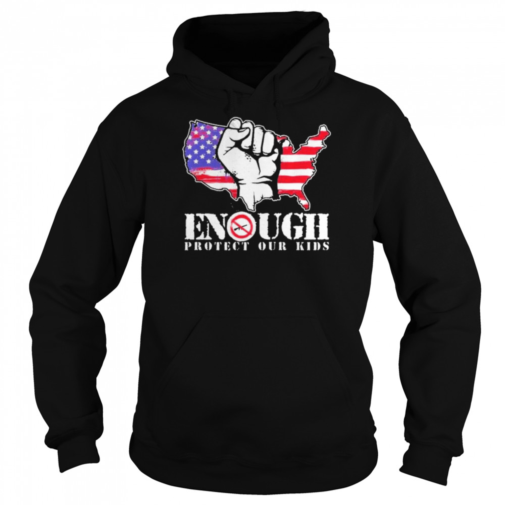 Enough protect our kids stop gun violence protect our kids not guns  Unisex Hoodie