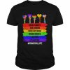 Equal Rights For Others Does Not Mean Fewer Rights For You It’s Not Pie Principal Life Shirt Classic Men's T-shirt