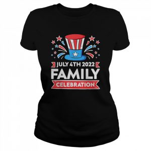 Family Celebration July 4th 2022 Happy Shirt Classic Women's T-shirt