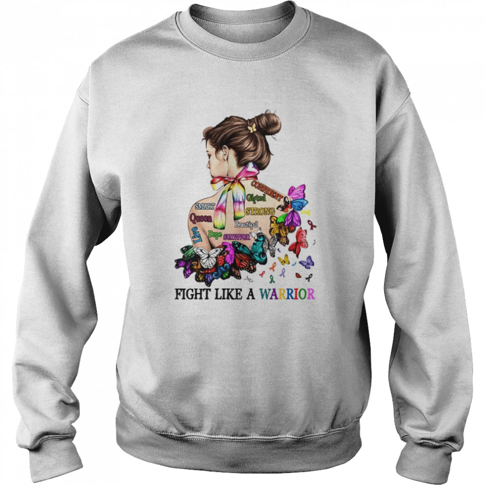 Fight Like A Warrior Smart Queen Dope Strong Shirt Unisex Sweatshirt