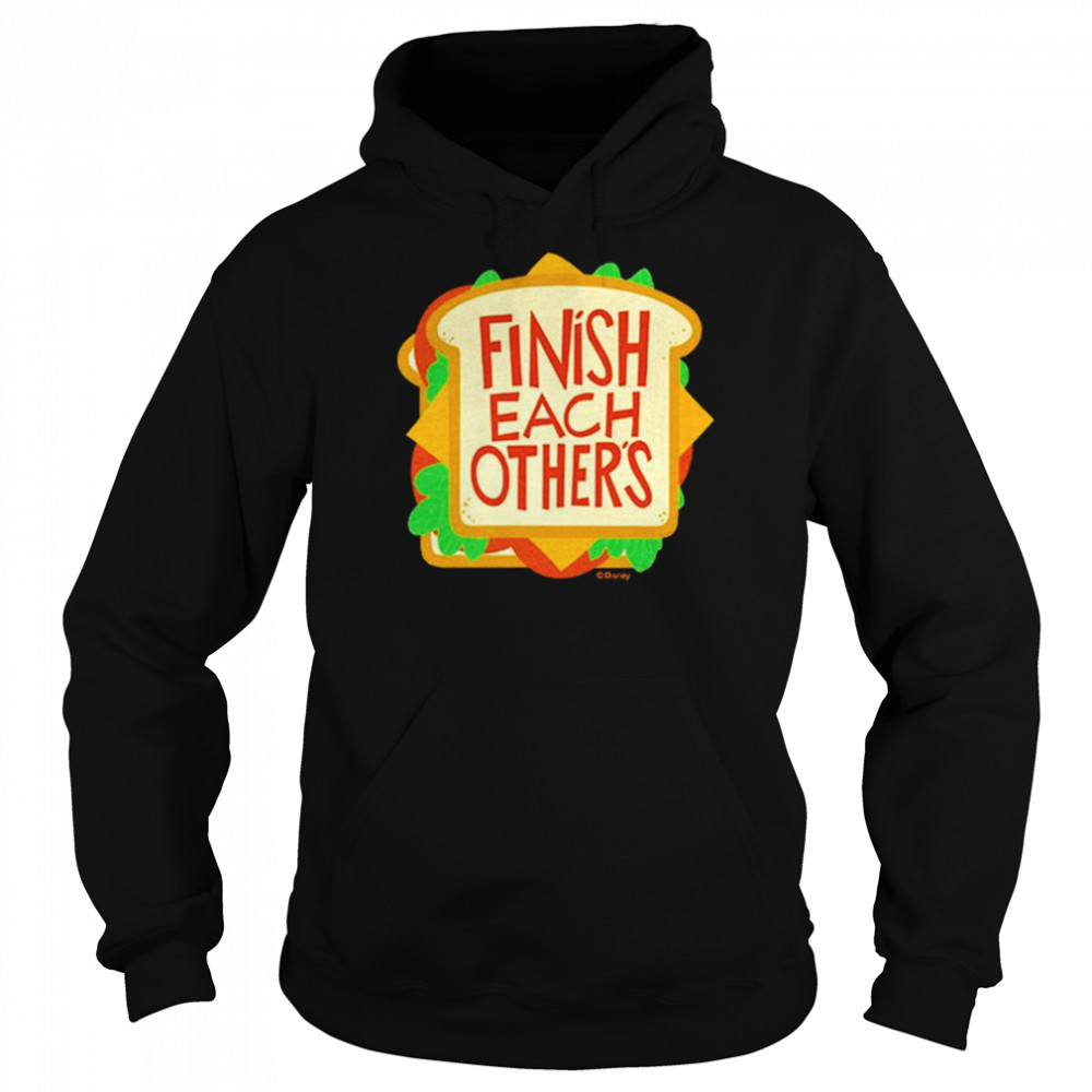 Finish Each Other’s Sandwiches T-Shirt Unisex Hoodie