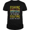 Fishing Solves Half Of My Problems Golfing Vintage Shirt Classic Men's T-shirt