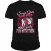 Fishing Some girls dance on poles real girls fish with them  Classic Men's T-shirt