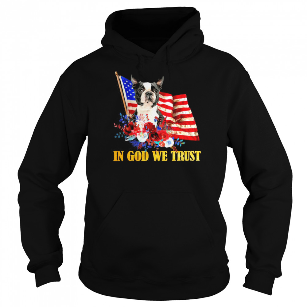 Flower Flag In God We Trust BLACK Boston Terrier Shirt Unisex Hoodie