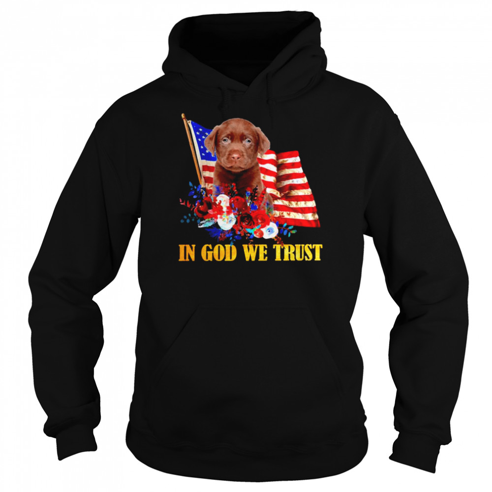 Flower Flag In God We Trust CHOCOLATE Labrador Shirt Unisex Hoodie