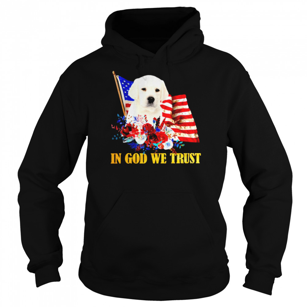 Flower Flag In God We Trust WHITE Labrador Shirt Unisex Hoodie