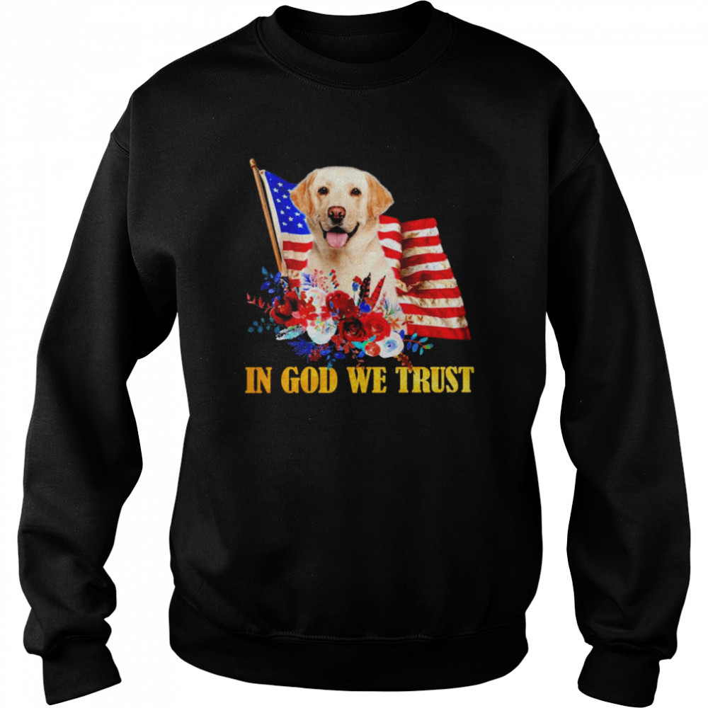 Flower Flag In God We Trust YELLOW Labrador Shirt Unisex Sweatshirt