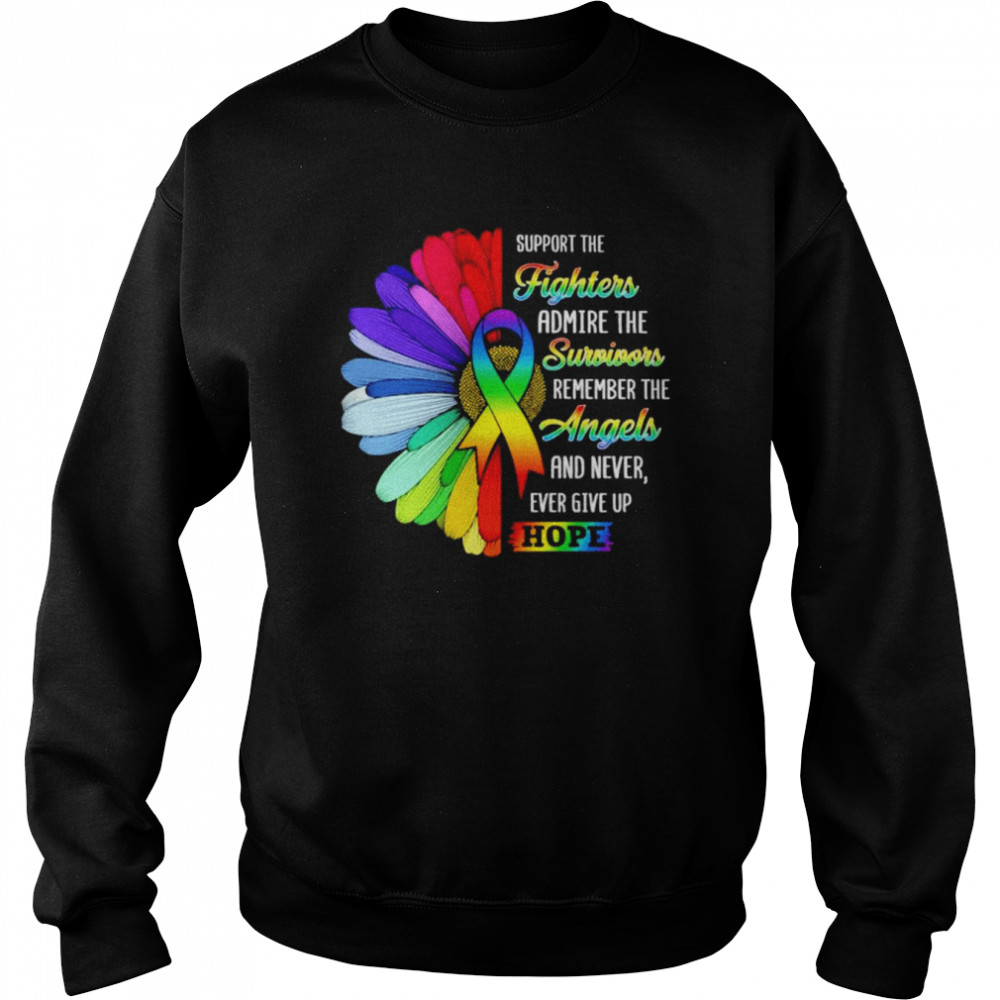 Flower support the fighters admire the survivors remember the Angels  Unisex Sweatshirt