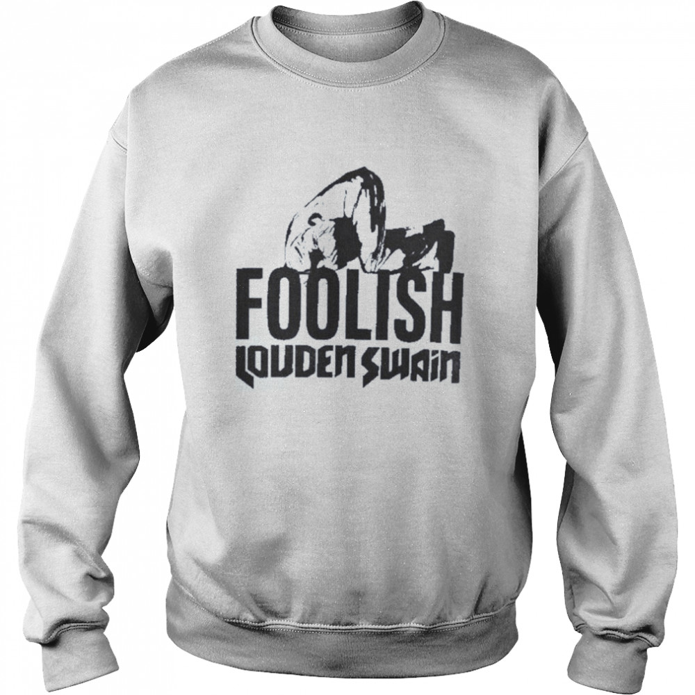 Foolish loudenswain store jensenackles  Unisex Sweatshirt