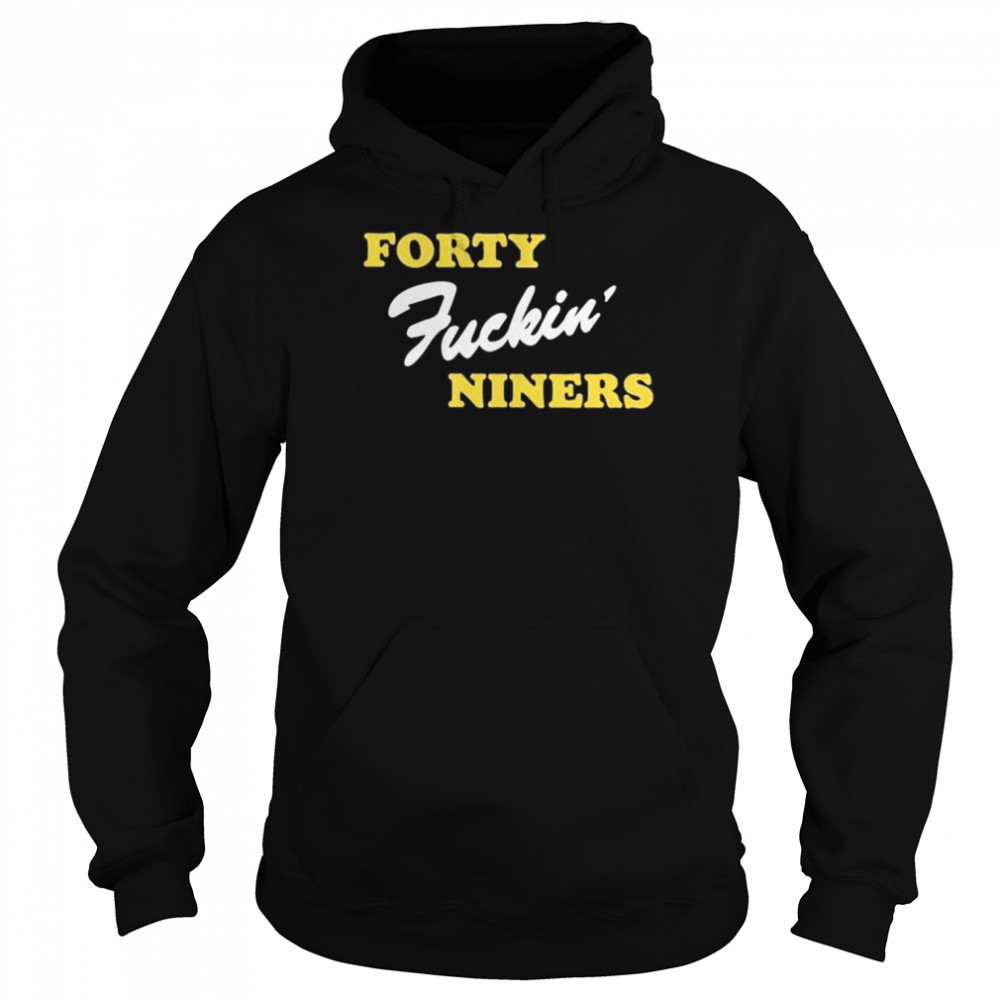 Forty fucking niners  Unisex Hoodie