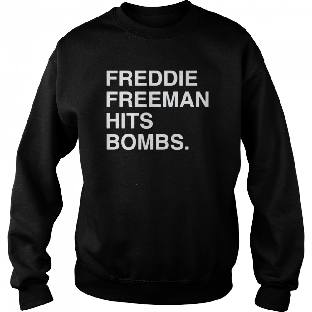 Freddie Freeman Hit Bombs  Unisex Sweatshirt