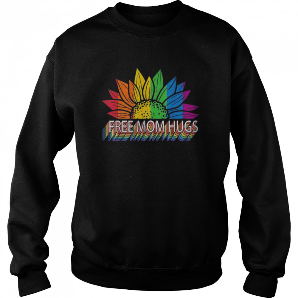 Free mom hugs pride rainbow sunflower lgbt pride month  Unisex Sweatshirt