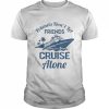 Friends Don’t Let Friends Cruise Alone Vacation Cruise Ship 2022 Shirt Classic Men's T-shirt