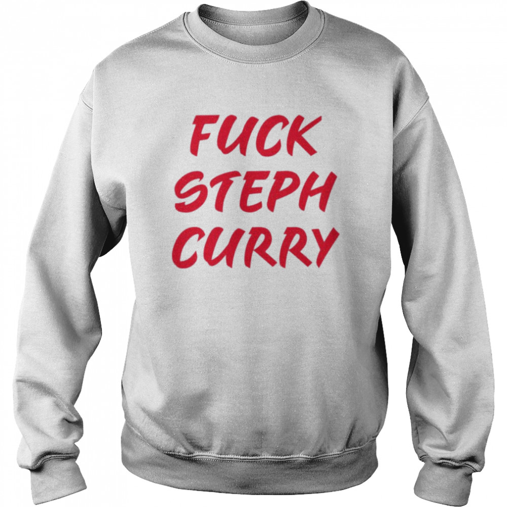 Fuck Steph Curry Danielle Renee Shirt Unisex Sweatshirt