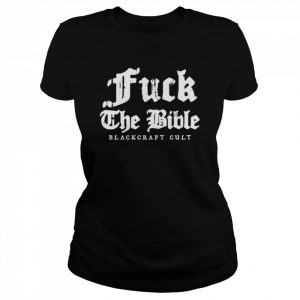 Fuck The Bible blackcraft cult  Classic Women's T-shirt