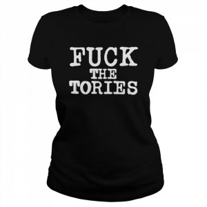 Fuck The Tories unisex T-Shirt Classic Women's T-shirt