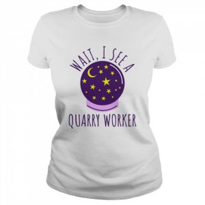 Future Quarry Worker Graduation The Quarry  Classic Women's T-shirt