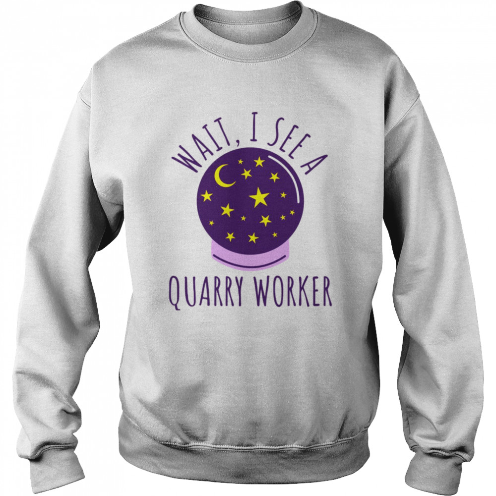 Future Quarry Worker Graduation The Quarry  Unisex Sweatshirt