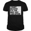 Gas price I fart because it’s then only gas I can afford  Classic Men's T-shirt