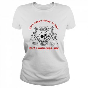 Gays aren’t going to hell but landlords are skeleton  Classic Women's T-shirt