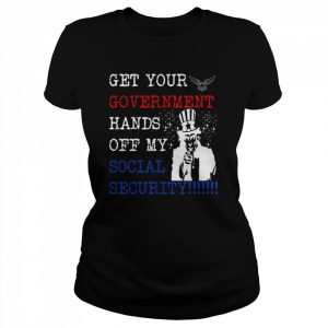 Get Your Government Hands Off My Social Security  Classic Women's T-shirt