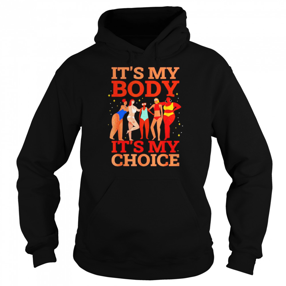 Girls It’s My Body It’s My Choice  Unisex Hoodie