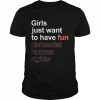 Girls just want to have fun-damental human rights feminist  Classic Men's T-shirt