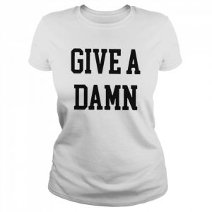 Give a damn  Classic Women's T-shirt