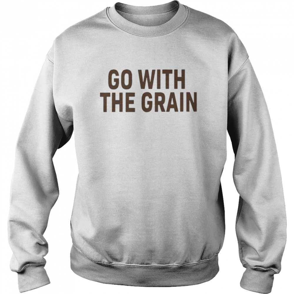 Go with the grain  Unisex Sweatshirt