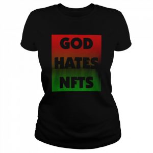 God Hates NFTS  Classic Women's T-shirt