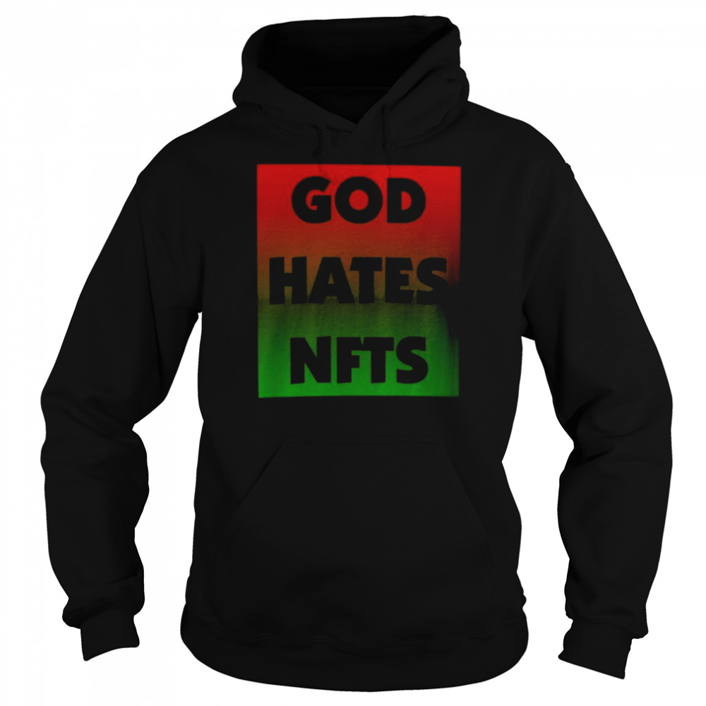 God Hates NFTS  Unisex Hoodie