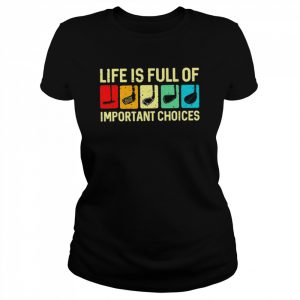 Golf Life is full of Important choices  Classic Women's T-shirt