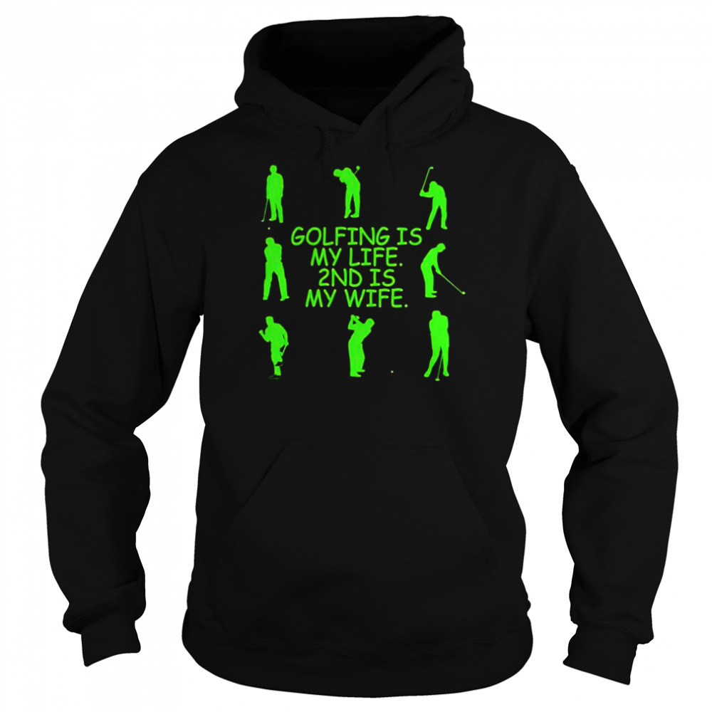 Golfing is my life 2nd is my wife  Unisex Hoodie