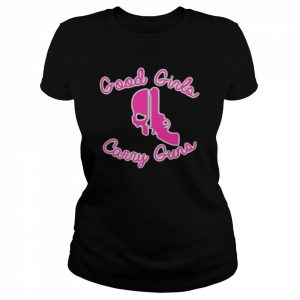 Good Girls Carry Guns T-Shirt Classic Women's T-shirt