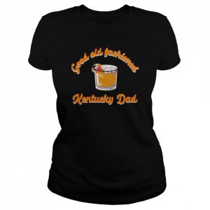 Good old fashioned kentucky dad  Classic Women's T-shirt