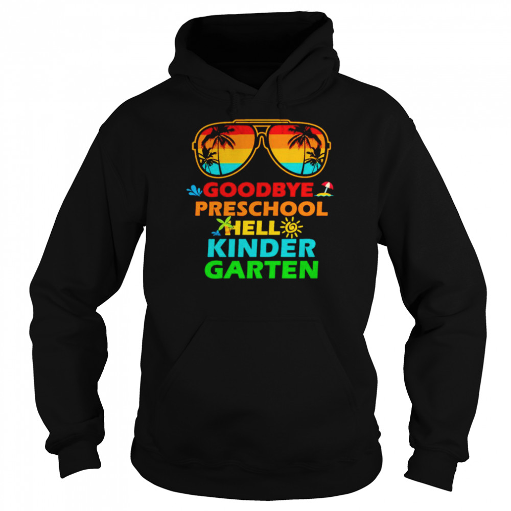 Goodbye preschool hell kinder garten  Unisex Hoodie