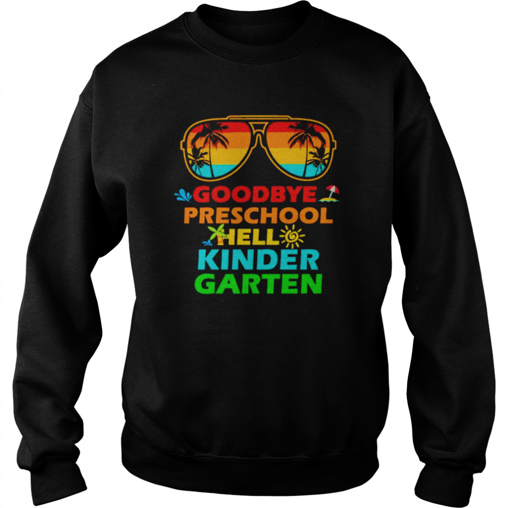 Goodbye preschool hell kinder garten  Unisex Sweatshirt