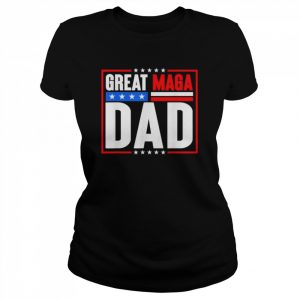 Great MAGA Dad President 4th Of July Patriotic Trump 2024 T-Shirt Classic Women's T-shirt