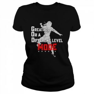 Greatness On A Different Level Mode Shirt Classic Women's T-shirt