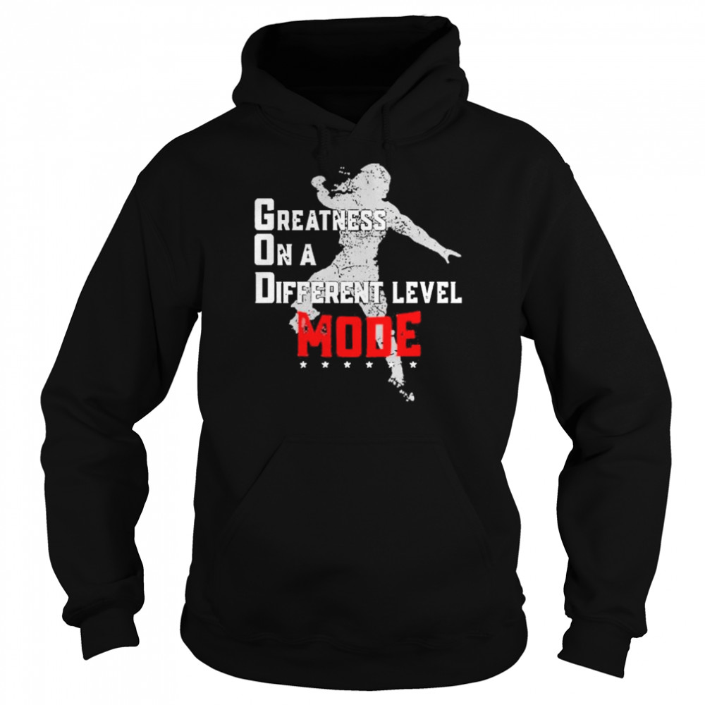 Greatness On A Different Level Mode Shirt Unisex Hoodie