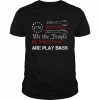 Guitar American flag we the people are play bass  Classic Men's T-shirt