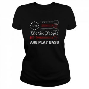 Guitar American flag we the people are play bass  Classic Women's T-shirt