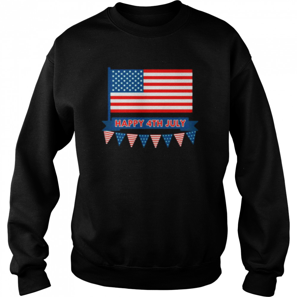 Happy Independence Day Happy 4th July T-Shirt Unisex Sweatshirt