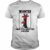 Have You Seen This Chicken Shirt Classic Men's T-shirt